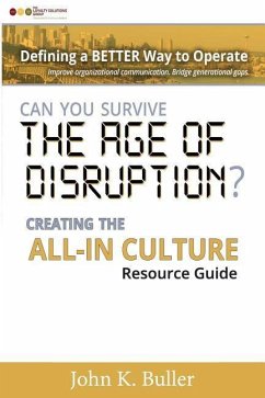 Can You Survive the Age of Disruption?: Creating the All-in Culture - Thomas II, Samuel G.; Buller, John K.