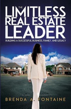 The Limitless Real Estate Leader: Building a Successful Business, Family, and Legacy - Fontaine, Brenda a.