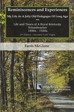 Reminiscences and Experiences, 2nd Edition: Life and Times of A Rural Kentucky Schoolteacher 1890s - 1930s - McGlone, Dave; McGlone, Farris