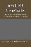 Never Trust A Science Teacher: Nurturing Children's Reasoning - The Essence of Thoughtful Citizenship