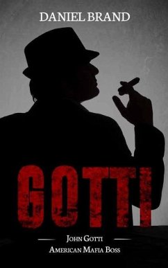 Gotti: John Gotti American Mafia Boss - Brand, Daniel