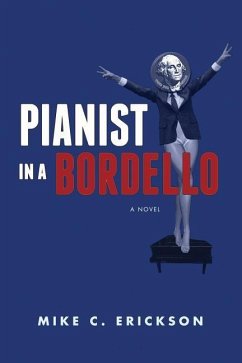 Pianist in a Bordello - Erickson, Mike C.