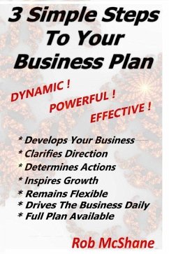 3 Simple Steps To Your Business Plan: Dynamic! Powerful! Effective! - McShane, Rob