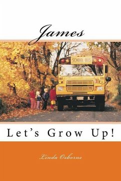 James: Let's Grow Up! - Osborne, Linda Ann