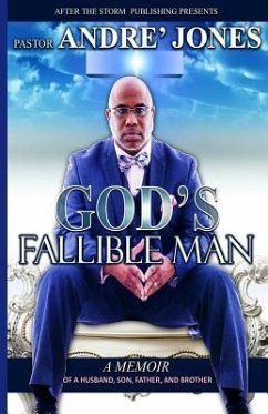 God's Fallible Man: A Memoir of a Husband, Father, Son and, Brother - Jones, Andre`