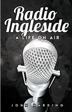 Radio Ingleside; A Life On Air - Harding, John Tisdale