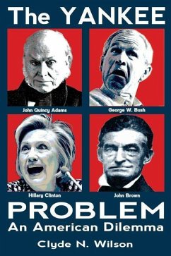The Yankee Problem: An American Dilemma - Wilson, Clyde N.