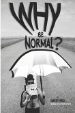 Why Be Normal?: Armed with two skirts and endless joints, two immigrants with an American experience set out to reach Los Angeles with