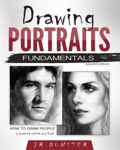 Drawing Portraits Fundamentals: A Portrait-Artist.org Book - How to Draw People - Dunster, J. R.