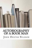 Autobiography of a Book Man: The Life Story of John Dexter Nilsson