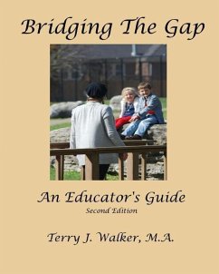 Bridging The Gap: An Educator's Guide - Walker, M. a. Terry J.