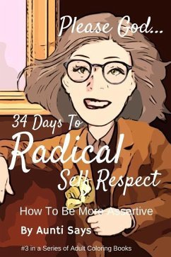 34 Days To Radical Self Respect: How To Be More Assertive - Says, Aunti