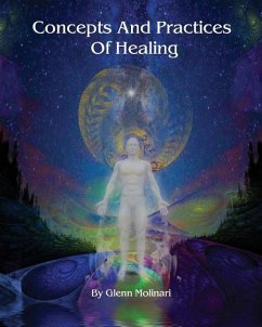 Concepts And Practices Of Healing - Molinari, Glenn E.