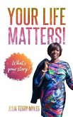 Your Life Matters!: What's your story?