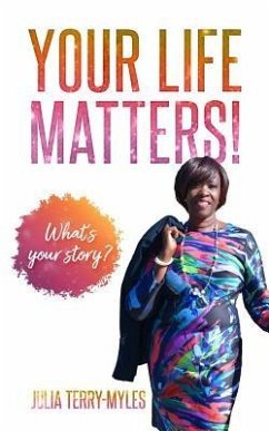 Your Life Matters!: What's your story? - Terry-Myles, Julia