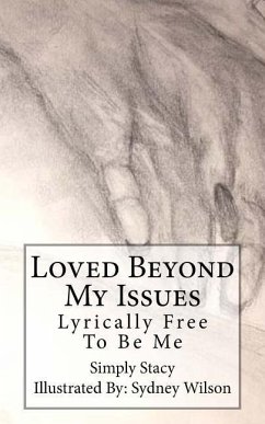 Loved Beyond My Issues: Lyrically Free To Be Me - Stacy, Simply