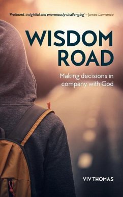 Wisdom Road: Making decisions in company with God - Thomas, Viv