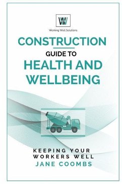 Construction Guide to Health and Wellbeing: Keeping Your Workers Well - Coombs, Jane