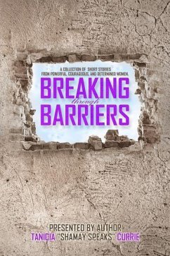 Breaking Through Barriers - Evans, Sharnice; Jones, Philicia; Frowner, Keisha