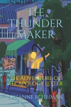 The Thunder Maker: The Adventure of The Apology Letter - Rothman, Suzanne