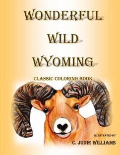 Wonderful Wild Wyoming: Classic Coloring Book - Williams, C. Judie