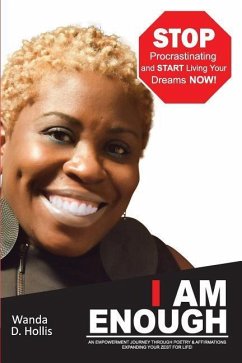 I Am Enough: An Empowerment Journey Through Poetry & Affirmations Expanding your Zest For Life! - Hollis, Wanda D.