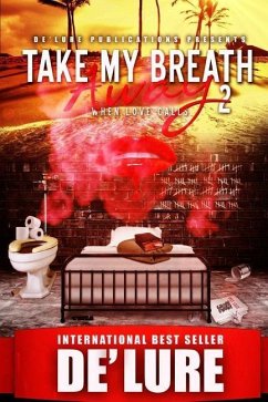 Take My Breath Away 2: When Love Calls - De'lure