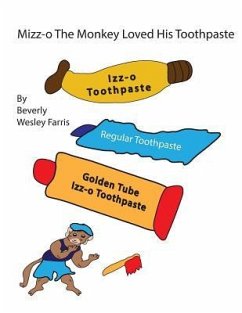 Mizz-o The Monkey Loved His Toothpaste - Farris, Beverly Wesley