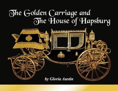 The Golden Carriage and the House of Hapsburg - Austin, Gloria