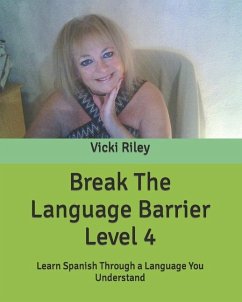 Break The Language Barrier Level 4 - Riley, Vicki Marie