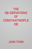 The Ob-servations of Constantinople Ob