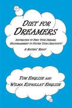 Diet for Dreamers: Inspiration to Feed Your Dreams, Encouragement to Foster Your Creativity! - English, Wilma Espaillat; English, Tom