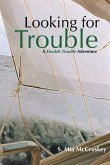 Looking For Trouble: A Double Trouble Adventure