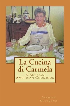 La Cucina di Carmela: A Sicilian American Cookbook - Cusumano, Carmela