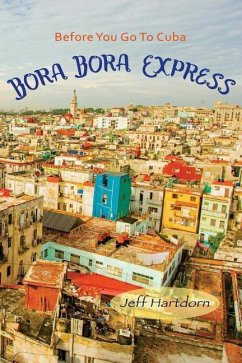Before you go to Cuba: Bora Bora Express - Hartdorn, Jeff
