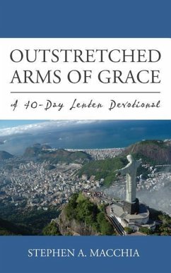 Outstretched Arms of Grace - Macchia, Stephen A