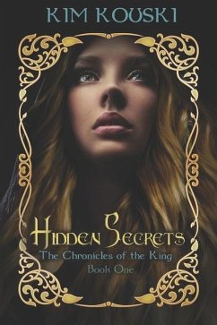 Hidden Secrets: The Chronicles of the King Book One - Kouski, Kim