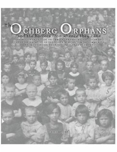 The Ochberg Orphans and the horrors from whence they came: The rescue in 1921 of 181 Jewish Orphans by Isaac Ochberg, the representative of the South - Sandler, David Solly; Various, Many And