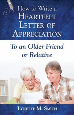 How to Write a Heartfelt Letter of Appreciation to an Older Friend or Relative - Smith, Lynette M.