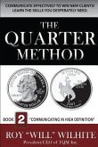 The Quarter Method, Book 2: Communicating in High Definition