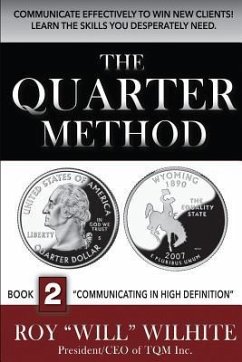 The Quarter Method, Book 2: Communicating in High Definition - Wilhite, Roy