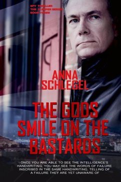 The Gods Smile On The Bastards - Schlegel, Anna
