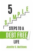 5 SIMPLE Steps To A Debt Free Life