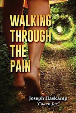 Walking Through the Pain - Haskamp, Joseph