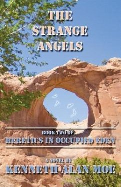 The Strange Angels: Book Two of Heretics in Occupied Eden - Moe, Kenneth Alan