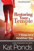 Restore Your Temple: 7 Steps to a Healthier You