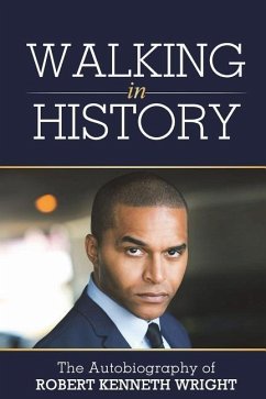 Walking in History: An Autobiography - Wright, Robert Kenneth