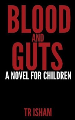 Blood and Guts: A Novel for Children - Isham, Tr