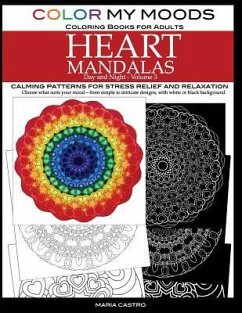 Color My Moods Coloring Books for Adults, Day and Night Heart Mandalas (Volume 3): Calming mandala patterns for stress relief and relaxation to help c - Castro, Maria