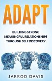 Adapt: Building Strong Meaningful Relationships Through Self Discovery